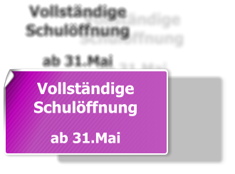 Vollständige  Schulöffnung  ab 31.Mai